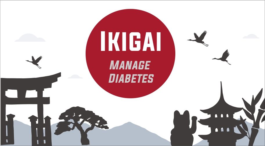 Ikigai - Japanese secrets to manage diabetes